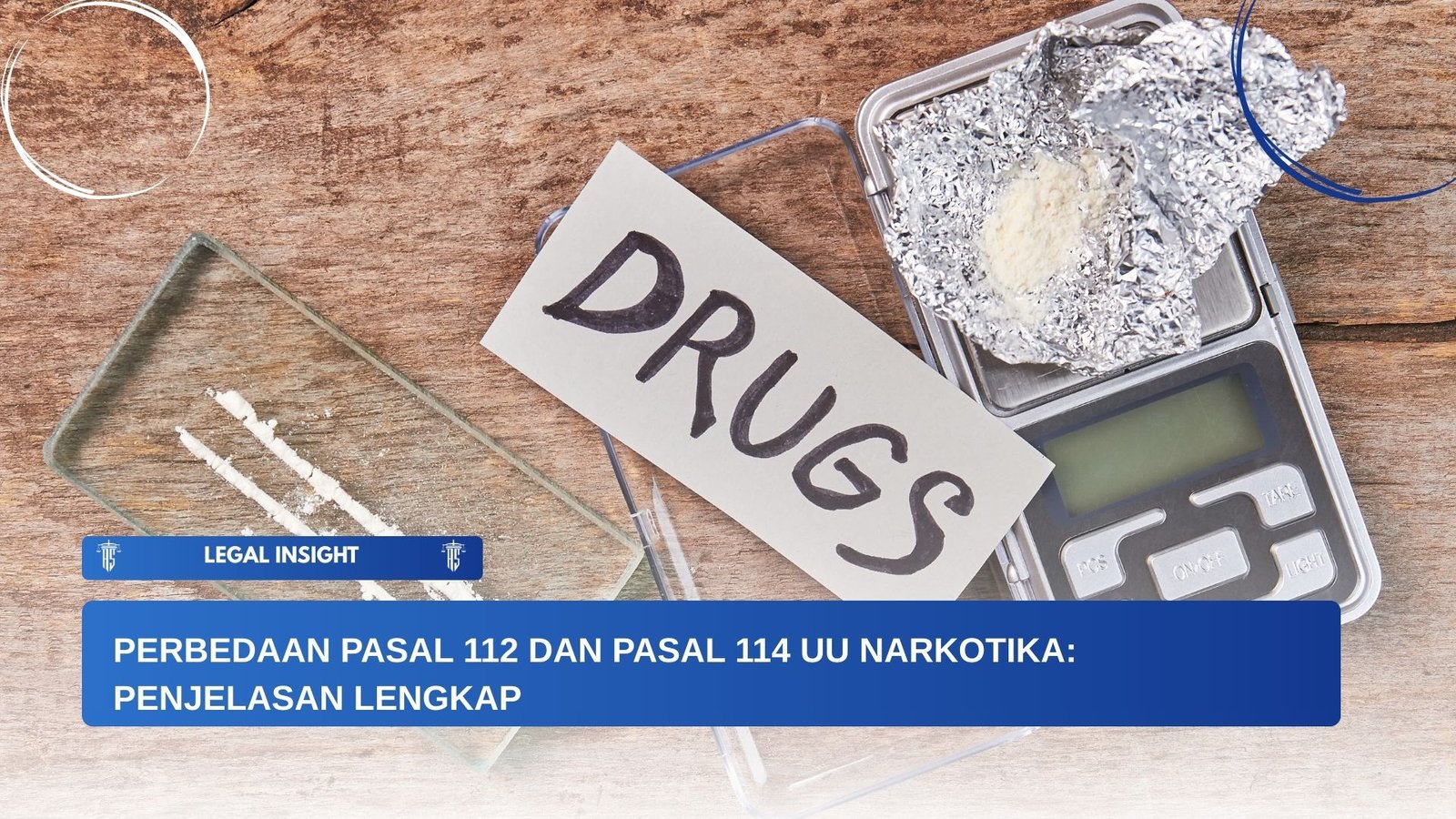 Perbedaan Pasal 112 dan 114 UU Narkotika : Penjelasan Lengkap